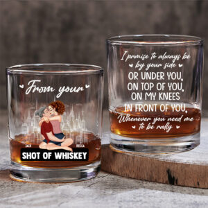 From Your Shot Of Whiskey, Promise To Always Be By Your Side - Personalized Whiskey Glass For Couple