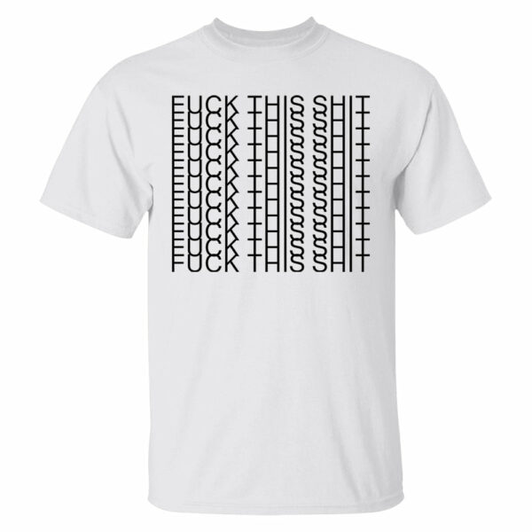 Fuk This Shit - Funny Hidden Message Shirts - Image 3