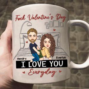 Fuk Valentine's Day I Love You Everyday Personalized Mug For Couple