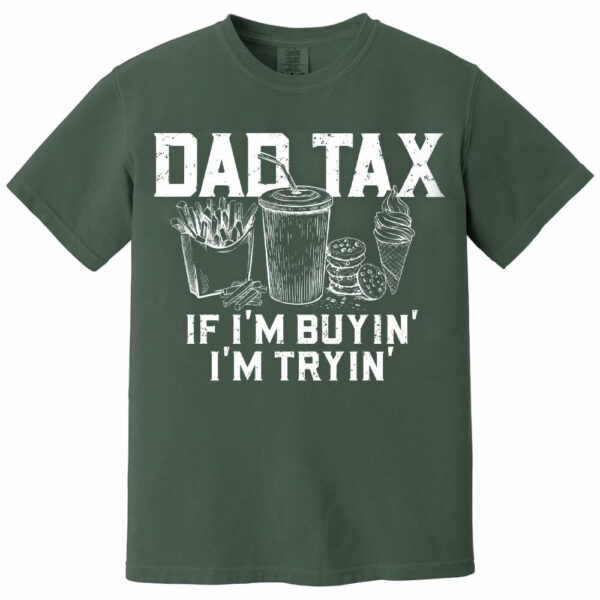 Funny Dad Tax Shirt, Funny Dad Gift for Fathers Day, Dad Birthday Gift Tee, Gift for Husband, Daddy Gift from Kids, Dad Tax T-Shirt - Image 24