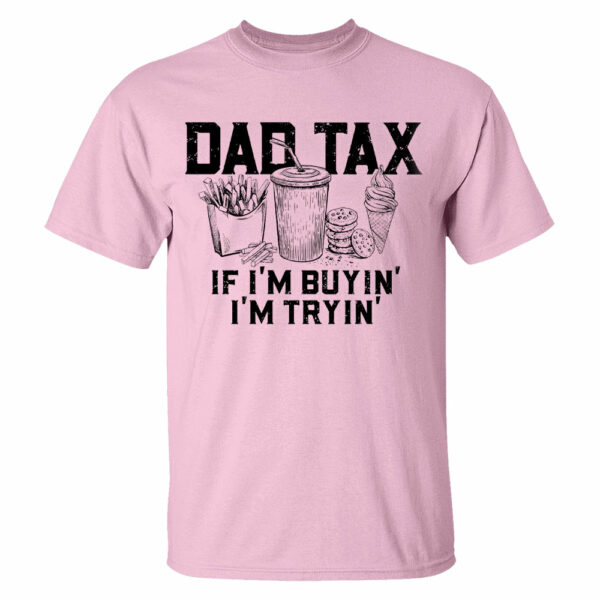 Funny Dad Tax Shirt, Funny Dad Gift for Fathers Day, Dad Birthday Gift Tee, Gift for Husband, Daddy Gift from Kids, Dad Tax T-Shirt - Image 36