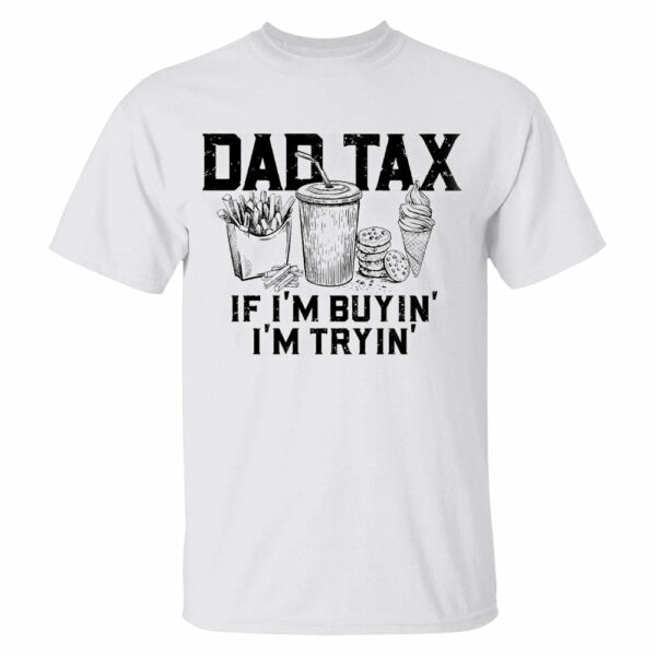 Funny Dad Tax Shirt, Funny Dad Gift for Fathers Day, Dad Birthday Gift Tee, Gift for Husband, Daddy Gift from Kids, Dad Tax T-Shirt - Image 22