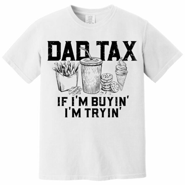 Funny Dad Tax Shirt, Funny Dad Gift for Fathers Day, Dad Birthday Gift Tee, Gift for Husband, Daddy Gift from Kids, Dad Tax T-Shirt - Image 43
