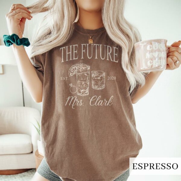 Future Mrs Shirt, Custom Bride Gift, Bride to Be Shirt, Newly Engaged Gift For Her, Personalized Engagement Shirt, Fiancee Comfort Colors - Image 4