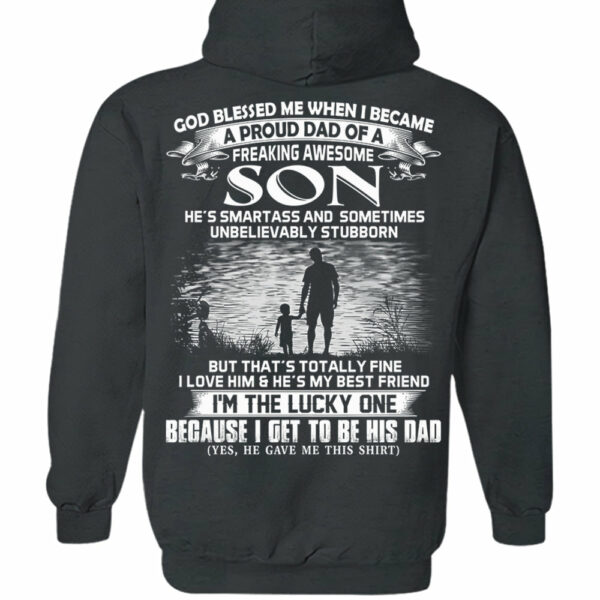 God Blessed Me When I Became A Proud Dad Of A Freaking Awesome Son Shirt Perfect Gift For Dad - Image 11