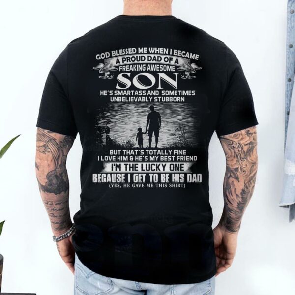 God Blessed Me When I Became A Proud Dad Of A Freaking Awesome Son Shirt Perfect Gift For Dad - Image 2