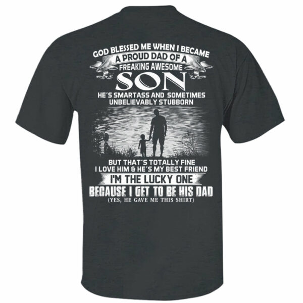 God Blessed Me When I Became A Proud Dad Of A Freaking Awesome Son Shirt Perfect Gift For Dad - Image 14