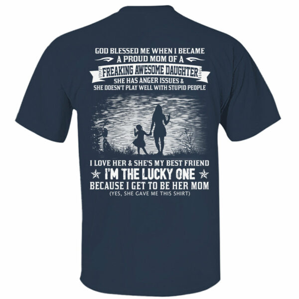 God Blessed Me When I Became A Proud Mom Of A Freaking Awesome Daughter Shirt Perfect Gift For Mom - Image 12