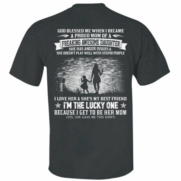 God Blessed Me When I Became A Proud Mom Of A Freaking Awesome Daughter Shirt Perfect Gift For Mom - Image 14