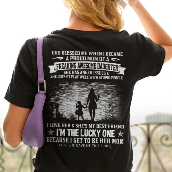 God Blessed Me When I Became A Proud Mom Of A Freaking Awesome Daughter Shirt Perfect Gift For Mom - Image 2