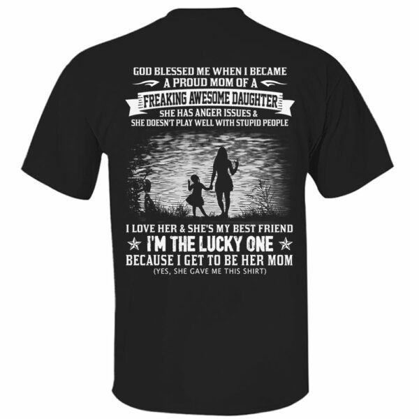 God Blessed Me When I Became A Proud Mom Of A Freaking Awesome Daughter Shirt Perfect Gift For Mom - Image 5