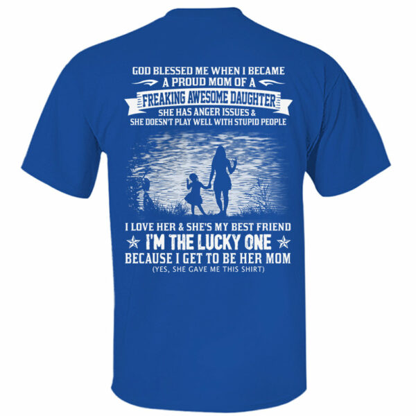 God Blessed Me When I Became A Proud Mom Of A Freaking Awesome Daughter Shirt Perfect Gift For Mom - Image 9