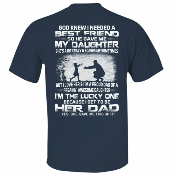 God Gave Me My Best Friend My Daughter Shirt Perfect Gift For Dad - Image 10