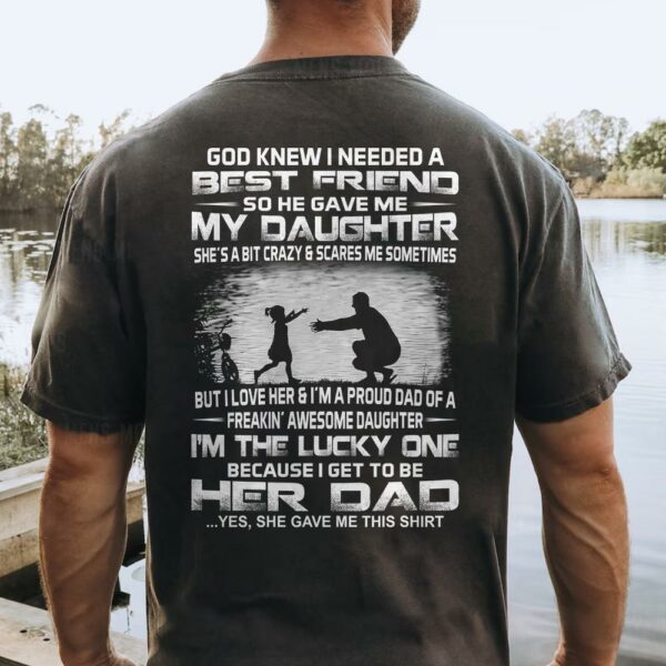 God Gave Me My Best Friend My Daughter Shirt Perfect Gift For Dad - Image 2