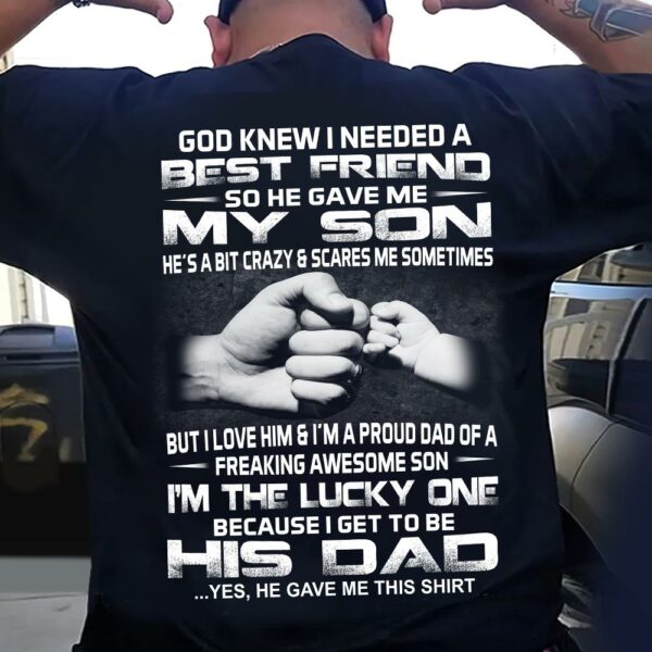 God Gave Me My Best Friend My Son Shirt Shirt Perfect Gift For Dad - Image 4