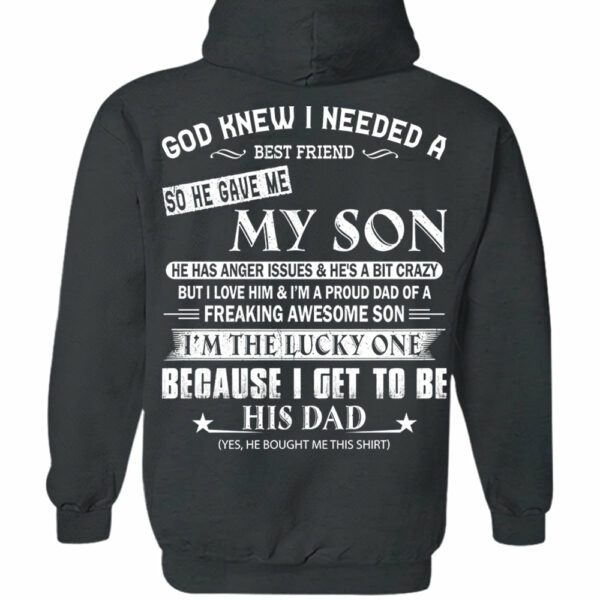 God Knew I Needed A Best Friend So He Gave Me My Son Shirt Perfect Gift For Dad - Image 8