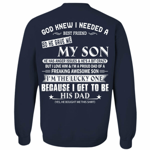 God Knew I Needed A Best Friend So He Gave Me My Son Shirt Perfect Gift For Dad - Image 10