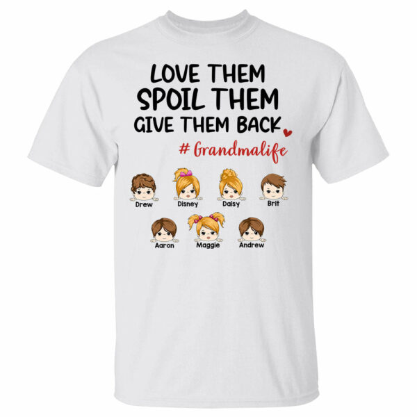 Grandma Life Custom Shirt: Spoil Them with Love and Give Them Back - Ideal Gift for Grandmas