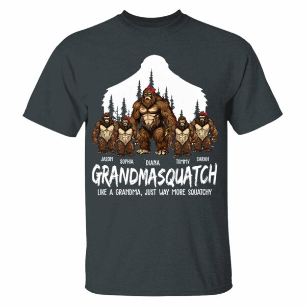Grandmasquatch, Like A Grandma, Just Way More Squatchy - Personalized Shirt - Image 3