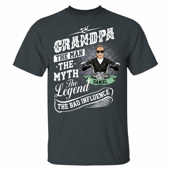 Grandpa The Man The Myth The Legend The Bad Influence, Personalized Shirt, Gift For Biker Papa T1807 Pt99 - Image 3