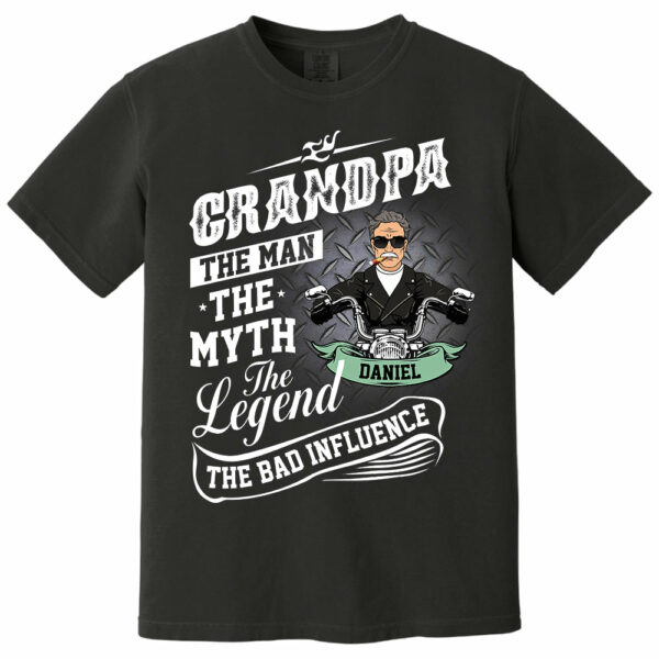 Grandpa The Man The Myth The Legend The Bad Influence, Personalized Shirt, Gift For Biker Papa T1807 Pt99 - Image 9