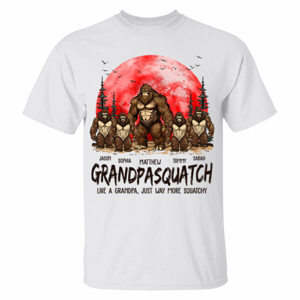 Grandpasquatch Like A Grandpa Just Way More Squatchy - Personalized Shirt Gift For Grandpa