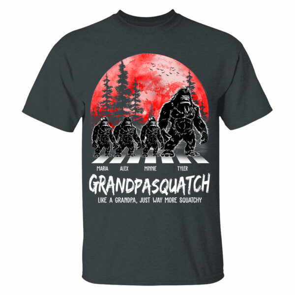 Grandpasquatch Like A Grandpa Just Way More Squatchy Personalized Shirt - Image 3