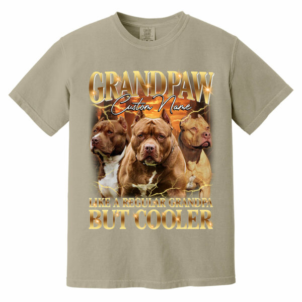 Grandpaw Like A Regular Grandpa But Cooler Personalized Shirt For Dog Dad Dog Lovers H2511 - Image 7