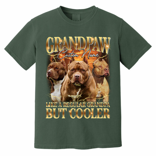 Grandpaw Like A Regular Grandpa But Cooler Personalized Shirt For Dog Dad Dog Lovers H2511 - Image 4