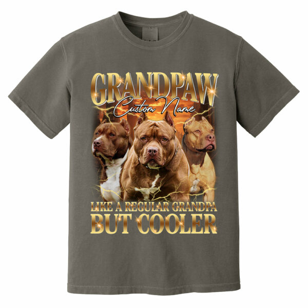 Grandpaw Like A Regular Grandpa But Cooler Personalized Shirt For Dog Dad Dog Lovers H2511 - Image 3