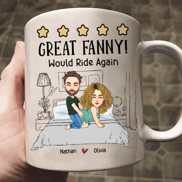 Great Fanny, Would Ride Again, Personalized Couple Mug, Funny Gift For Valentine's Day, Birthday