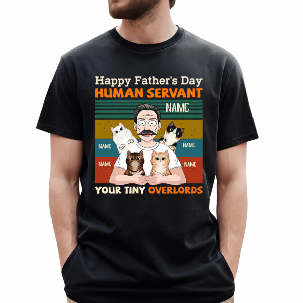 Happy Father's Day Human Servant Your Tiny Overlords Personalized Shirt - Image 2