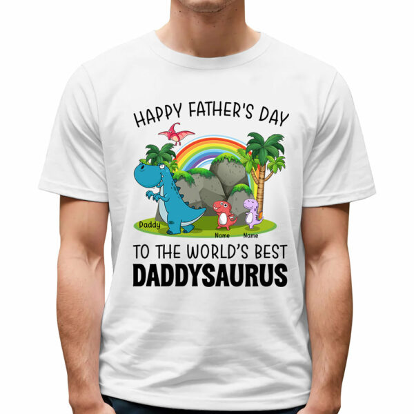 Happy Father's Day To The World's Best Daddysaurus Personalized Shirt K1702 - Image 2
