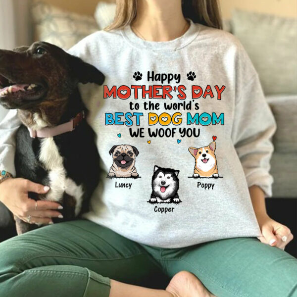 Happy Mother's Day To The World's Best Dog Mom We Woof You Personalized Shirt For Dog Mom Cute Gift For Dog Lovers H2511 - Image 10