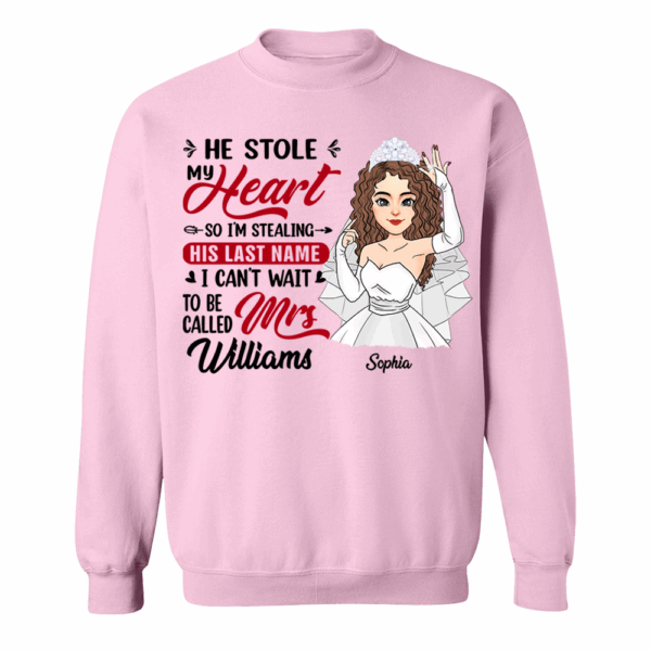 He Stole My Heart So I'm Stealing His Last Name - Personalized Shirt For Girlfriend Bride To Be Shirt - Image 13