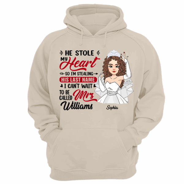 He Stole My Heart So I'm Stealing His Last Name - Personalized Shirt For Girlfriend Bride To Be Shirt - Image 2