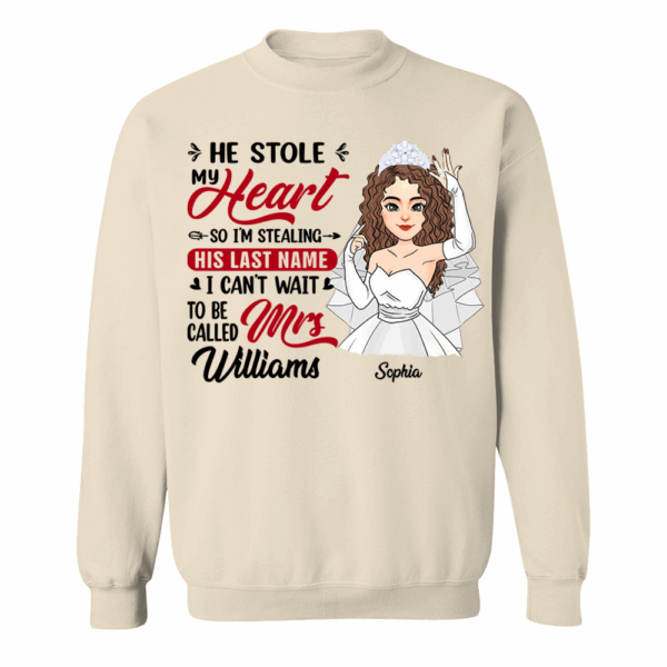 He Stole My Heart So I'm Stealing His Last Name - Personalized Shirt For Girlfriend Bride To Be Shirt - Image 10