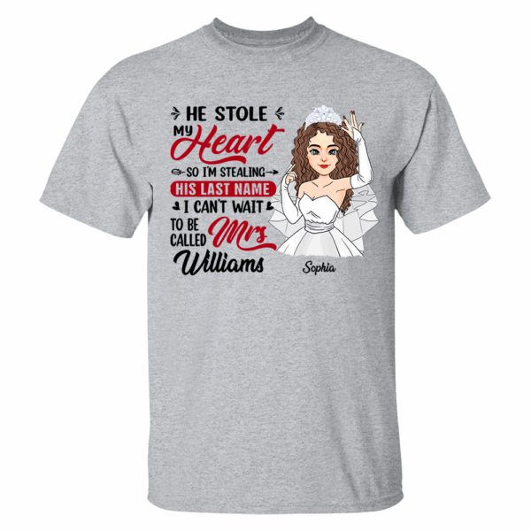 He Stole My Heart So I'm Stealing His Last Name - Personalized Shirt For Girlfriend Bride To Be Shirt - Image 4