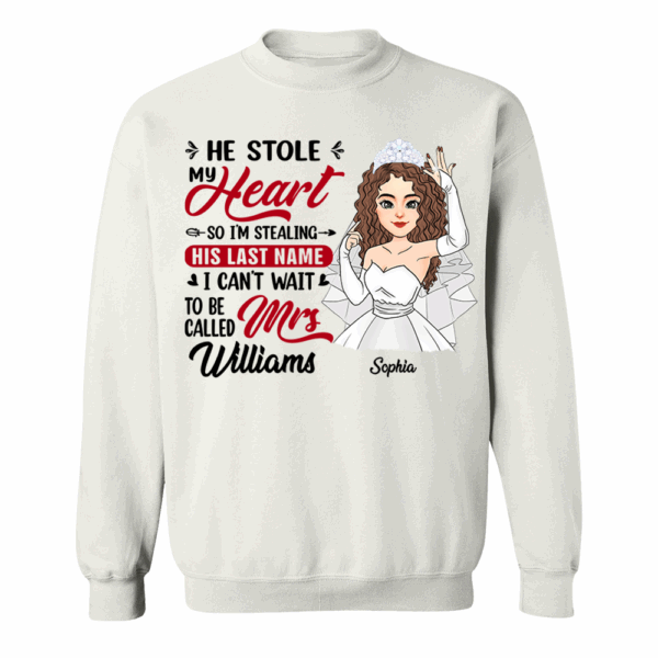 He Stole My Heart So I'm Stealing His Last Name - Personalized Shirt For Girlfriend Bride To Be Shirt - Image 11
