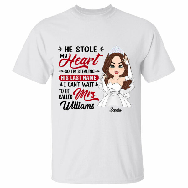 He Stole My Heart So I'm Stealing His Last Name Personalized Shirt