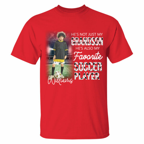 He's Not Just My Grandson He's Favorite Soccer Player Personalized Shirt - Image 7