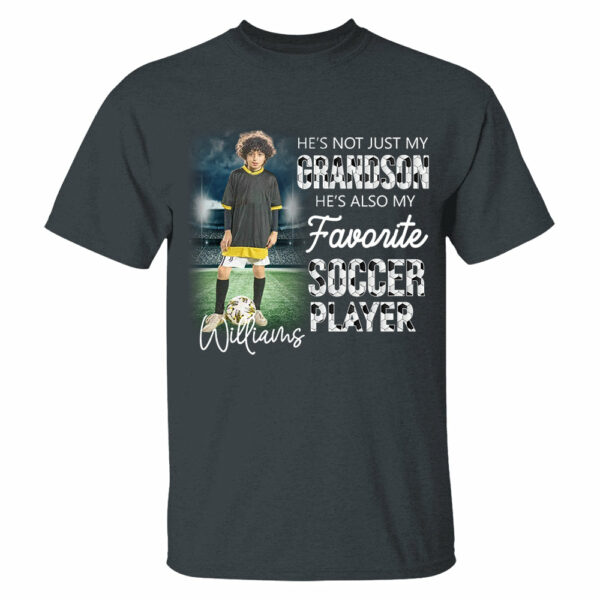 He's Not Just My Grandson He's Favorite Soccer Player Personalized Shirt - Image 9