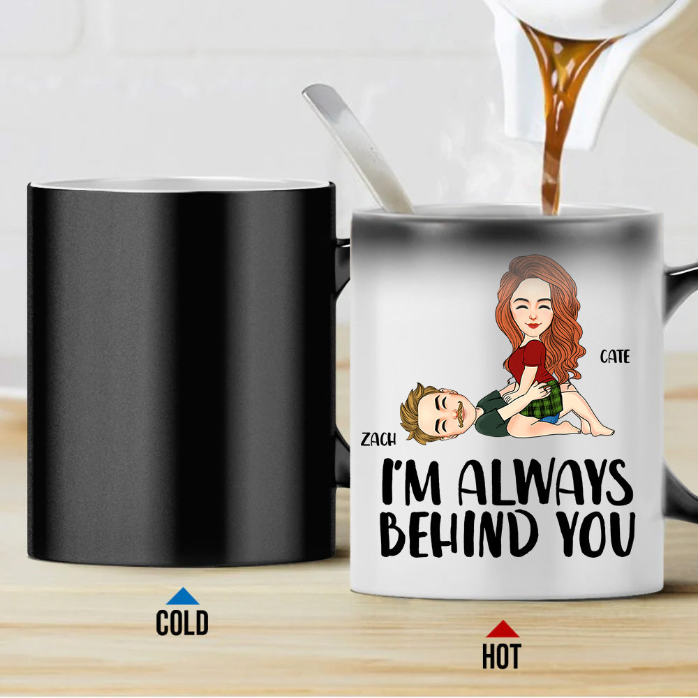 I Always Behind You - Personalized Color Changing Mugs For Couple