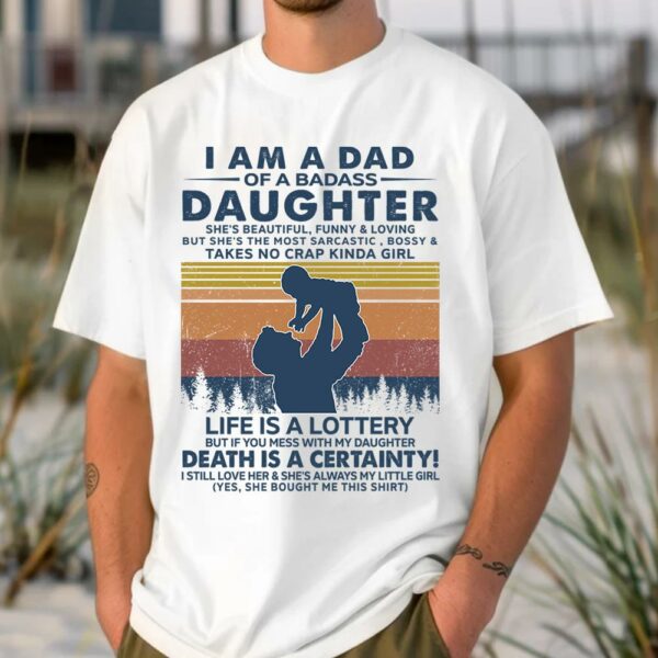 I Am A Dad Of A Badass Daughter Shirt Perfect Gift For Dad - Image 2