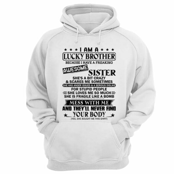 I Am A Lucky Brother Because I Have A Freaking Awesome Sister Shirt Shirt Perfect Gift For Brother - Image 16