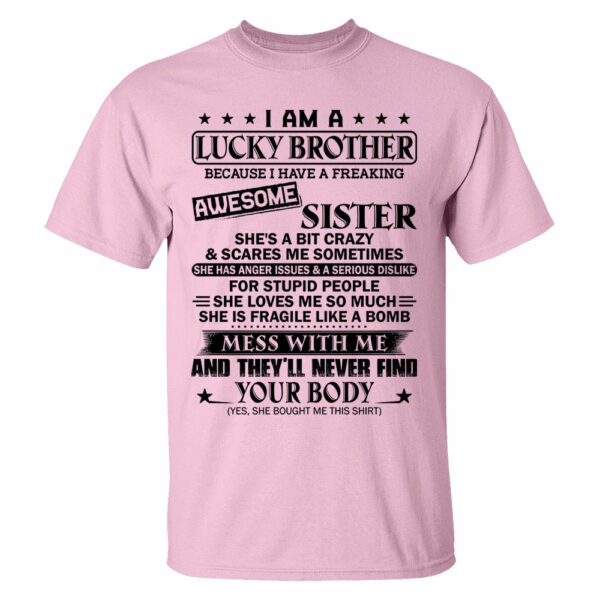 I Am A Lucky Brother Because I Have A Freaking Awesome Sister Shirt Shirt Perfect Gift For Brother - Image 7