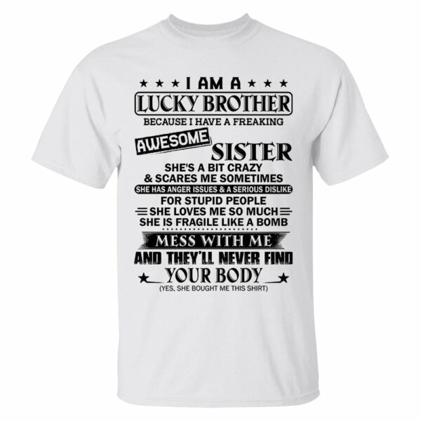 I Am A Lucky Brother Because I Have A Freaking Awesome Sister Shirt Shirt Perfect Gift For Brother - Image 5