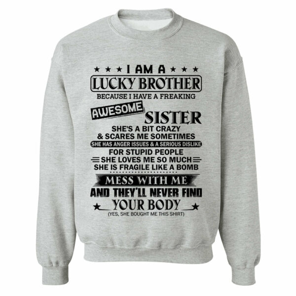 I Am A Lucky Brother Because I Have A Freaking Awesome Sister Shirt Shirt Perfect Gift For Brother - Image 15