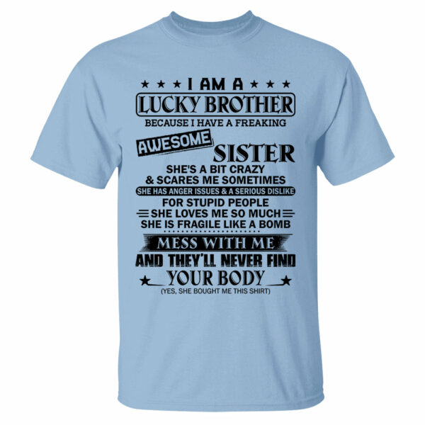 I Am A Lucky Brother Because I Have A Freaking Awesome Sister Shirt Shirt Perfect Gift For Brother - Image 6