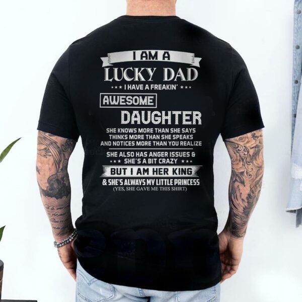 I Am A Lucky Dad I Have A Freaking Awesome Daughter Shirt Perfect Gift For Dad From Daughter - Image 4